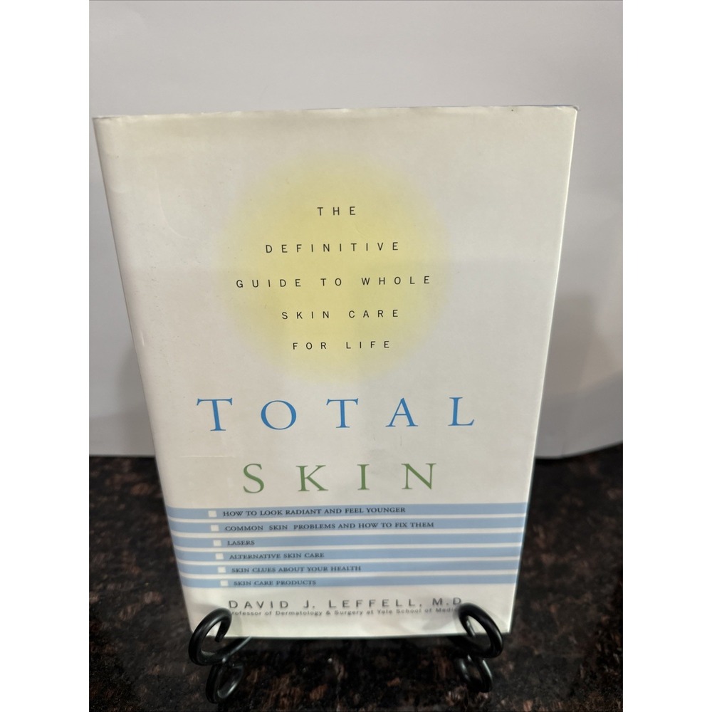 Total Skin : The Definitive Guide to Whole Skin Care for Life Dav